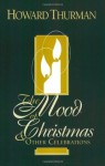 The Mood of Christmas & Other Celebrations - Howard Thurman