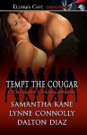 Tempt The Cougar - Samantha Kane, Lynne Connolly, Dalton Diaz