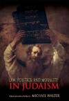 Law, Politics, and Morality in Judaism - Michael Walzer