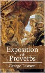 Exposition of the Book of Proverbs - George Lawson, Mark Riedel