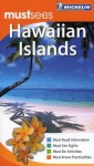 Must Sees Hawaiian Islands Michelin (Michelin Must Sees) - Michelin Travel Publications