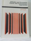 Attitudes and Persuasion--Classic and Contemporary Approaches - Richard E. Petty