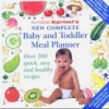 New Complete Baby and Toddler Meal Planner: Over 200 Quick, Easy and Healthy Recipes (Annabel Karmel - Annabel Karmel