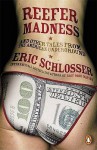 Reefer Madness: Sex, Drugs, and Cheap Labor in the American Black Market - Eric Schlosser