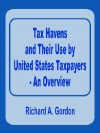 Tax Havens and Their Use by United States Taxpayers - An Overview - Richard A. Gordon