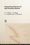 Improving Literacy in the Primary School - E.C. Wragg