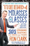 The End of Molasses Classes: Getting Our Kids Unstuck--101 Extraordinary Solutions for Parents and Teachers (Touchstone Book) - Ron Clark