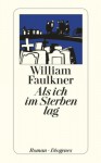 Als ich im Sterben lag. - William Faulkner