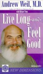 Live Long and Feel Good - Andrew Weil