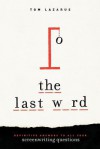 The Last Word: Definitive Answers to All Your Screenwriting Questions - Tom Lazarus