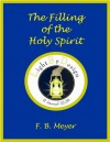 The Filling Of The Holy Spirit - F.B. Meyer