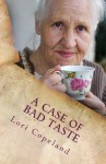 A Case of Bad Taste - Lori Copeland