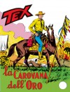 Tex n. 95: La carovana dell'oro - Gianluigi Bonelli, Aurelio Galleppini, Guglielmo Letteri