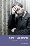 School Leadership - Heads on the Block? - Pat Thomson