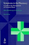 Symptoms in the Pharmacy: A Guide to the Management of Common Illness - Alison Blenkinsopp, Paul Paxton