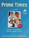 Prime Times, 2nd Ed: A Handbook for Excellence in Infant and Toddler Programs - Jim Greenman, Anne Stonehouse, Gigi Schweikert