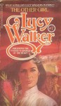 The Other Girl - Lucy Walker