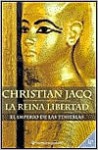 El Imperio de las Tinieblas: La Reina Libertad I - Christian Jacq