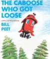 The Caboose Who Got Loose Book & Cassette - Bill Peet, Josefina Bosch