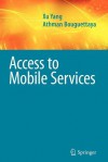 Access to Mobile Services - Xu Yang, Athman Bouguettaya