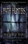 The Myth Hunters - Christopher Golden