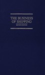 The Business of Shipping - Lane C. Kendall, James J. Buckley