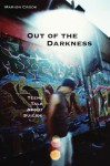 Out of the Darkness: Teens Talk About Suicide - Marion Crook