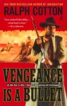 Vengeance is a Bullet - Ralph Cotton