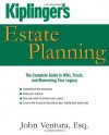 Kiplinger's Estate Planning: The Complete Guide to Wills, Trusts, and Maximizing Your Legacy - John Ventura