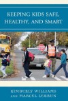 Keeping Kids Safe, Healthy, and Smart - Kimberly Williams