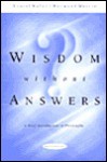 Wisdom Without Answers: A Brief Introduction to Philosophy - Daniel Kolak, Raymond Martin