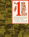 The #1 New York Times Bestseller: Intriguing Facts About the 484 Books That Have Been #1 New York Times Bestsellers Since the First List in 1942. - John Bear