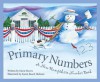 Primary Numbers: A New Hampshire Number Book (Count Your Way Across the USA) - Marie Harris, Karen Busch Holman