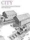 City: A Story of Roman Planning and Construction - David Macaulay