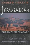 Jerusalem: The Endless Crusade - Andrew Sinclair