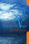 Broken Heart: A Nursing Novella About Change And Loss (Nursing Novellas) - Amy Glenn Vega