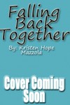 Falling Back Together - Kristen Hope Mazzola