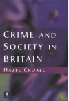 Crime And Society In Britain - Hazel Croall