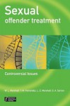 Sexual Offender Treatment: Controversial Issues - William L. Marshall, Yolanda Fernandez, Liam Marshall, Geris Serran