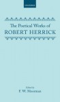 The Poetical Works of Robert Herrick - Robert Herrick, Moorman