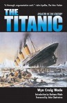 The Titanic: Disaster of a Century - Wyn Craig Wade, Barbara Wade, John Chatterton