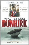 Forgotten Voices of Dunkirk - Joshua Levine