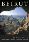 Beirut - Samir Kassir, Malcolm DeBevoise, Robert Fisk