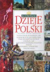 Ilustrowane dzieje Polski - Tomasz Biber, Maciej Leszczyński, Dariusz Banaszak