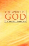 The Spirit of God - G. Campbell Morgan