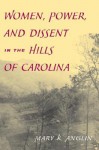 Women, Power, and Dissent in the Hills of Carolina - Mary K. Anglin