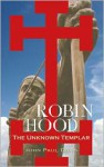 Robin Hood: The Unknown Templar - John Paul Davis