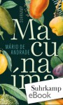 Macunaíma. Der Held ohne jeden Charakter: Roman - Mário de Andrade, Curt Meyer-Clason