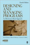 Designing and Managing Programs: An Effectiveness-Based Approach (SAGE Sourcebooks for the Human Services) - Peter M. Kettner, Lawrence L. Martin, Robert M. Moroney