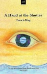 A Hand At The Shutter - Francis King